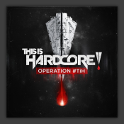 This Is Hardcore - Operation #TiH