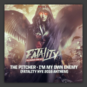 I'm My Own Enemy (Fatality NYE 2016 Anthem)